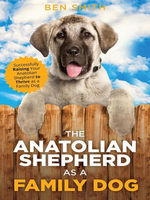 cover image of The Anatolian Shepherd as a Family Dog